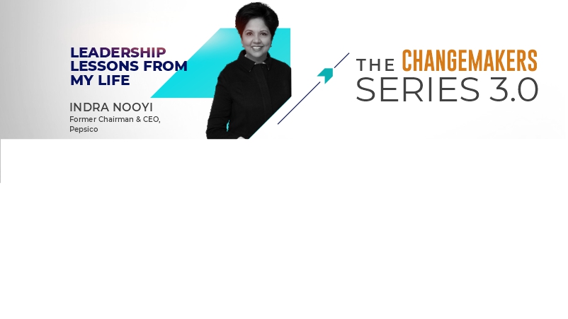 Leadership Lessons from My Life - Indra Nooyi | Changemakers Series